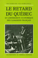 Retard du Québec et l'infériorité économique des Canadiens français (Le)